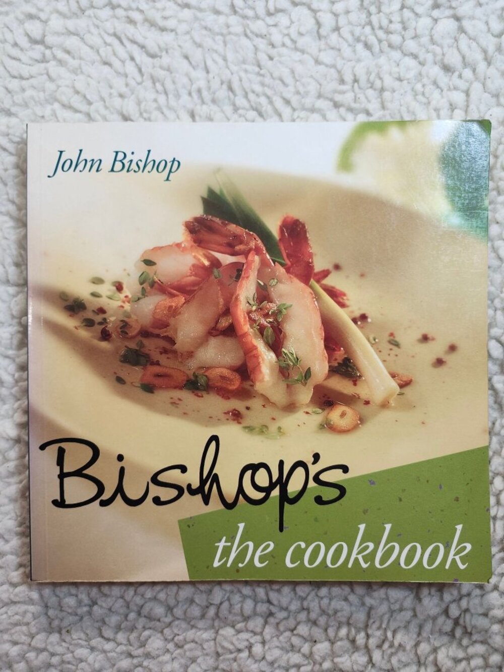 Bishop's The Cookbook John Bishop Paperback 1998 Douglas & McIntyre Cookbook